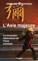 L'Asie majeure: La révolution silencieuse de l'Asie orientale (essai français) 2246552214 Book Cover