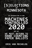 Selections in Minnesota: An Introduction to How Machines Controlled 2020 B0B5C3LW4B Book Cover