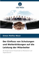 Der Einfluss von Schulungen und Weiterbildungen auf die Leistung der Mitarbeiter (German Edition) 6209364691 Book Cover