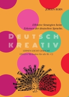 Deutsch KREATIV: Effektive Strategien beim Erlernen der deutschen Sprache. (German Edition) 3384501683 Book Cover
