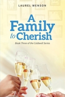 A Family to Cherish: Book 3 of the Caldwell Series 1735047023 Book Cover
