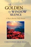 The Golden Window Of Silence 1425743617 Book Cover