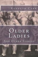 Older Ladies: And Other Stories 1979665486 Book Cover