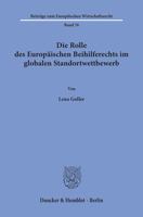 Die Rolle Des Europaischen Beihilferechts Im Globalen Standortwettbewerb 342815777X Book Cover