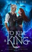 To Kill a King 1710966262 Book Cover