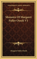 Memoirs Of Margaret Fuller Ossoli V1 116310647X Book Cover