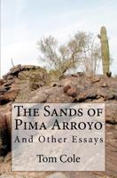 The Sands of Pima Arroyo 1453732632 Book Cover