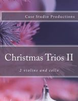 Christmas Trios II - 2 Violins and Cello 1500646709 Book Cover