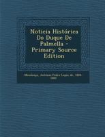 Noticia Histórica Do Duque De Palmella - Primary Source Edition 1293066028 Book Cover