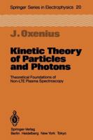 Kinetic Theory of Particles and Photons: Theoretical Foundations of Non-Lte Plasma Spectroscopy 3642707300 Book Cover