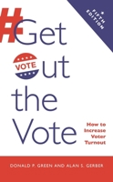 Get Out the Vote: How to Increase Voter Turnout 0815740638 Book Cover