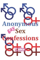 Anonymous Sex Confessions: Gay Sex B0F5NV79MX Book Cover