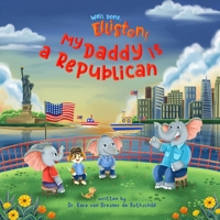 Well Done, Elliston!: My Daddy is a Republican B0F318XFJS Book Cover