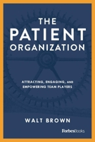 The Patient Organization: An Introduction to the 7 Question 7 Promise Momentum Framework 1734175737 Book Cover