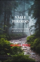 Valle Perdido: donde crece la codicia y el Mal echa raíces B08FP7LF8J Book Cover
