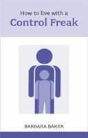 How to Live with a Control Freak 1847090818 Book Cover