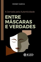 Entre Máscaras E Verdades (Portuguese Edition) 6526634419 Book Cover