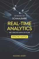 Het bouwen van schaalbare real-time analytics pijplijnen met Apache Kafka en Flink (Dutch Edition) B0DTKLC683 Book Cover