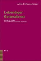 Lebendiger Gottesdienst: Beitrage Zur Liturgik 3290172546 Book Cover
