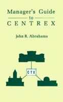 Managers' Guide to Centrex (Artech House Telecommunication Library) 0890063303 Book Cover