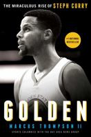 Golden: The Miraculous Rise of Steph Curry 1501147838 Book Cover
