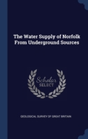 The Water Supply of Norfolk from Underground Sources - Primary Source Edition 1340370026 Book Cover