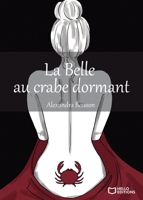 La belle au crabe dormant (French Edition) 2492473546 Book Cover