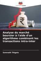Analyse du marché boursier à l'aide d'un algorithme combinant les transactions intra-inter 6206229904 Book Cover