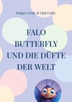 Falo Butterfly: Und die Düfte der Welt (German Edition) 3758350743 Book Cover