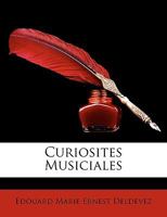 Curiosites Musiciales 1147312648 Book Cover