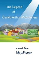 The Legend of Gerald Arthur McGuinness 1482337460 Book Cover