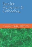 Secular Humanism & Orthodoxy ??? ??????? ?????????: ???? ??? ????? ???? ????? (Afrikaans Edition) B0DWRDQVV9 Book Cover