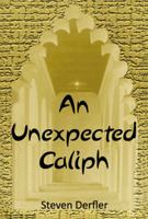 An Unexpected Caliph 1483665062 Book Cover