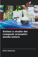 Sintesi e studio dei composti aromatici amido-estere 6209264468 Book Cover