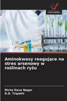 Aminokwasy reagujące na stres arsenowy w roślinach ryżu 6209393594 Book Cover