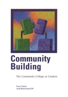 Community Building: The Community College as Catalyst 0871173360 Book Cover