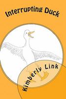 Interrupting Duck 1449902243 Book Cover
