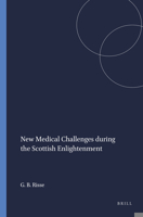 New Medical Challenges During The Scottish Enlightenment (Clio Medica 78) (Clio Medica/Wellcome Institute Series In The History Of Medicine) 9042018143 Book Cover