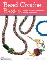 Bead Crochet Basics- Beaded Bracelets, Necklaces, Jewelry and More! (Design Originals No. 5224) 1574215345 Book Cover