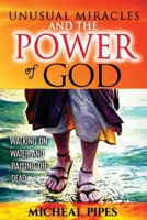 Unusual Miracles and the Power of God 1479302449 Book Cover