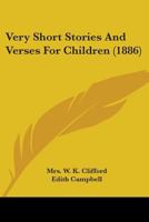 Very short stories and verses for children 1512321273 Book Cover