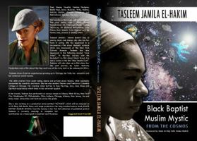 Black Baptist Muslim Mystic: From the Cosmos 061592123X Book Cover