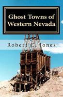 Ghost Towns of Western Nevada 1461052203 Book Cover