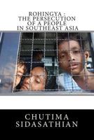 Rohingya: The Persecution of a People in Southeast Asia 1503074579 Book Cover