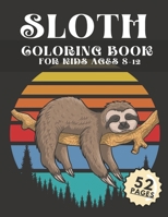 Sloth Coloring Book For Kids Ages 8-12: Fun Colouring Pages With Sloths.Great Idea For Creative Boys And Girls B08C475VH9 Book Cover