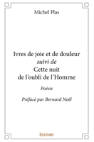 Ivres de joie et de douleur suivi de Cette nuit de l'oubli de l'Homme (French Edition) 2414344881 Book Cover