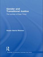 Gender and Transitional Justice: The Women of East Timor 0415626226 Book Cover