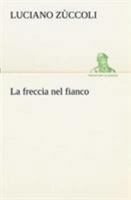 La Freccia Nel Fianco (Italian) 1479262951 Book Cover