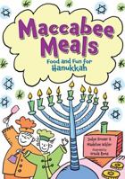 Maccabee Meals: Food and Fun for Hanukkah 0761351442 Book Cover