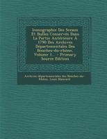 Iconographie Des Sceaux Et Bulles Conserves Dans La Partie Anterieure a 1790 Des Archives Departementales Des Bouches-Du-Rhone, Volume 1... - Primary 1293620025 Book Cover
